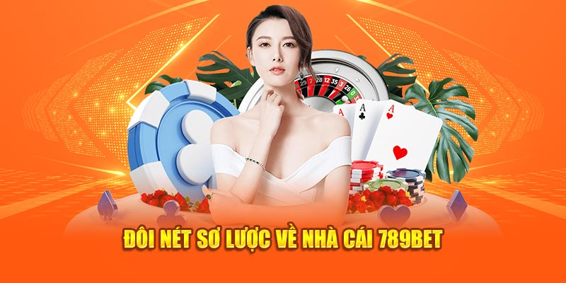 Đôi nét cần biết về nhà cái 789Bet 