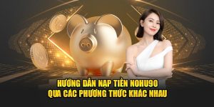 Hướng dẫn nạp tiền tại nohu90